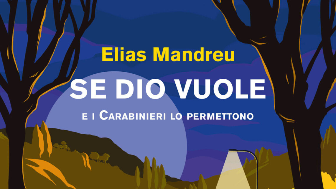 Se Dio vuole e i carabinieri lo permettono, nuovo giallo del collettivo Elias Mandreu